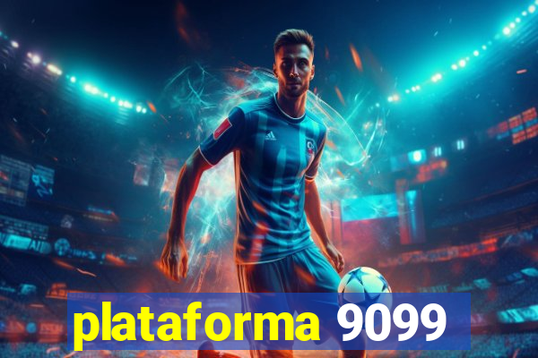 plataforma 9099